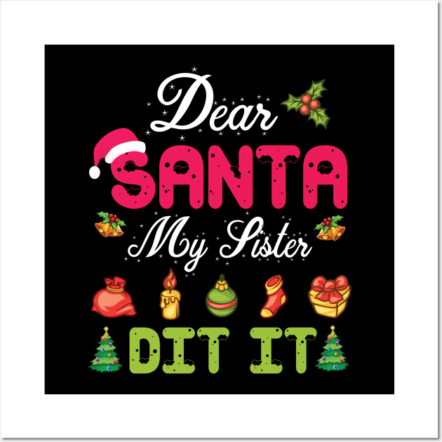 Dear Santa My Sister Did It Merry Christmas Xmas Noel Day Wall Art by bakhanh123